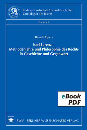Buchcover Karl Larenz - Methodenlehre und Philosophie des Rechts in Geschichte und Gegenwart | Bernd Hüpers | EAN 9783830525233 | ISBN 3-8305-2523-0 | ISBN 978-3-8305-2523-3