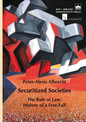 Buchcover Securitized Societies | Peter-Alexis Albrecht | EAN 9783830527060 | ISBN 3-8305-2706-3 | ISBN 978-3-8305-2706-0