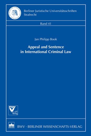 Buchcover Appeal and Sentence in International Criminal Law | Jan Philipp Book | EAN 9783830527169 | ISBN 3-8305-2716-0 | ISBN 978-3-8305-2716-9