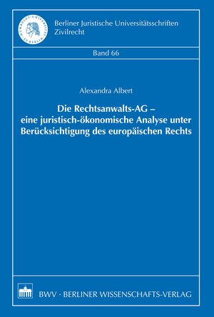 Buchcover Die Rechtsanwalts-AG - eine juristisch-ökonomische Analyse unter Berücksichtigung des europäischen Rechts | Alexandra Albert | EAN 9783830527206 | ISBN 3-8305-2720-9 | ISBN 978-3-8305-2720-6