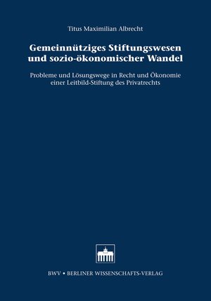 Buchcover Gemeinnütziges Stiftungswesen und sozio-ökonomischer Wandel | Titus Maximilian Albrecht | EAN 9783830527732 | ISBN 3-8305-2773-X | ISBN 978-3-8305-2773-2