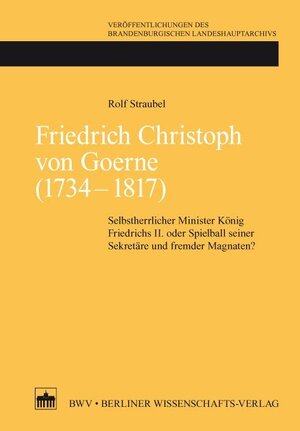 Buchcover Friedrich Christoph von Goerne (1734 - 1817) | Rolf Straubel | EAN 9783830529231 | ISBN 3-8305-2923-6 | ISBN 978-3-8305-2923-1