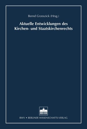 Buchcover Aktuelle Entwicklungen des Kirchen- und Staatskirchenrechts  | EAN 9783830529354 | ISBN 3-8305-2935-X | ISBN 978-3-8305-2935-4