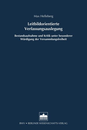Buchcover Leitbildorientierte Verfassungsauslegung | Max Helleberg | EAN 9783830529651 | ISBN 3-8305-2965-1 | ISBN 978-3-8305-2965-1