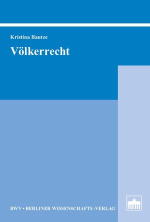 Buchcover Völkerrecht | Kristina Bautze | EAN 9783830530756 | ISBN 3-8305-3075-7 | ISBN 978-3-8305-3075-6