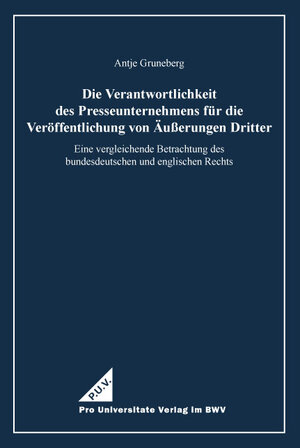 Buchcover Die Verantwortlichkeit des Presseunternehmens für die Veröffentlichung von Äußerungen Dritter | Antje Gruneberg | EAN 9783830532453 | ISBN 3-8305-3245-8 | ISBN 978-3-8305-3245-3