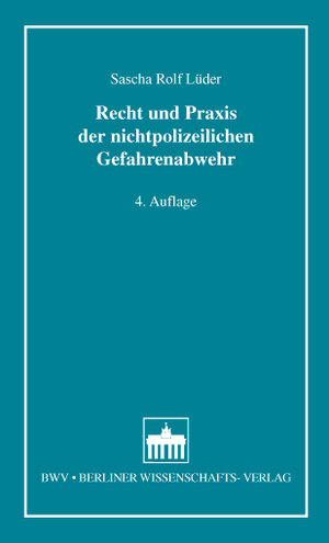 Buchcover Recht und Praxis der nichtpolizeilichen Gefahrenabwehr | Sascha Rolf Lüder | EAN 9783830534099 | ISBN 3-8305-3409-4 | ISBN 978-3-8305-3409-9