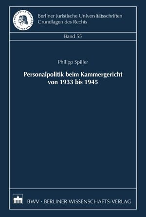 Buchcover Personalpolitik beim Kammergericht von 1933 bis 1945 | Philipp Spiller | EAN 9783830534709 | ISBN 3-8305-3470-1 | ISBN 978-3-8305-3470-9