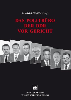 Buchcover Das Politbüro der DDR vor Gericht | Peter-Alexis Albrecht | EAN 9783830535706 | ISBN 3-8305-3570-8 | ISBN 978-3-8305-3570-6