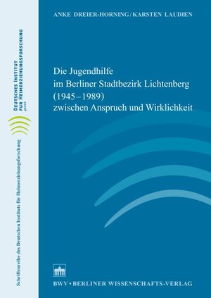 Buchcover Die Jugendhilfe im Berliner Stadtbezirk Lichtenberg (1945–1989) zwischen Anspruch und Wirklichkeit | Anke Dreier-Horning | EAN 9783830536260 | ISBN 3-8305-3626-7 | ISBN 978-3-8305-3626-0