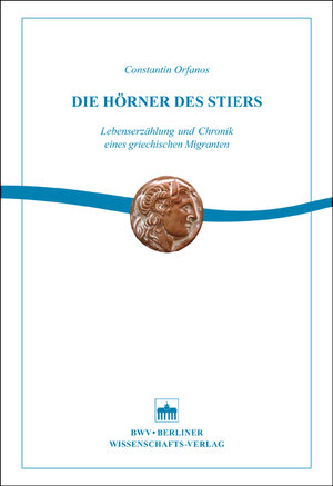 Buchcover Die Hörner des Stiers | Constantin Orfanos | EAN 9783830536444 | ISBN 3-8305-3644-5 | ISBN 978-3-8305-3644-4
