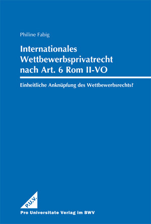 Buchcover Internationales Wettbewerbsprivatrecht nach Art. 6 Rom II-VO – | Philine Fabig | EAN 9783830537113 | ISBN 3-8305-3711-5 | ISBN 978-3-8305-3711-3