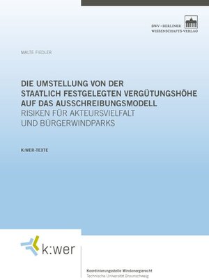 Buchcover Die Umstellung von der staatlich festgelegten Vergütungshöhe auf das Ausschreibungsmodell | Malte Fiedler | EAN 9783830537588 | ISBN 3-8305-3758-1 | ISBN 978-3-8305-3758-8