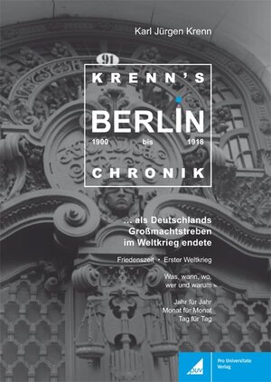 Buchcover Krenn's Berlin-Chronik 1900 bis 1918 | Karl-Jürgen Krenn | EAN 9783830537847 | ISBN 3-8305-3784-0 | ISBN 978-3-8305-3784-7