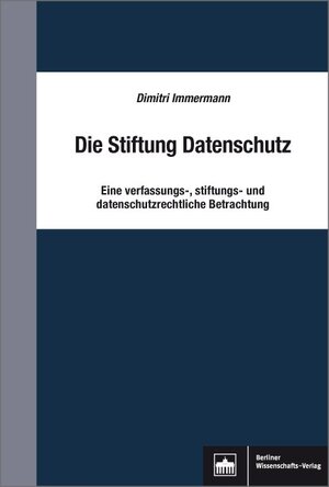 Buchcover Die Stiftung Datenschutz | Dimitri Immermann | EAN 9783830537939 | ISBN 3-8305-3793-X | ISBN 978-3-8305-3793-9