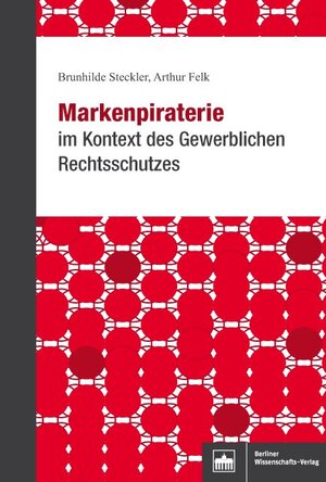 Buchcover Markenpiraterie im Kontext des Gewerblichen Rechtsschutzes | Brunhilde Steckler | EAN 9783830538424 | ISBN 3-8305-3842-1 | ISBN 978-3-8305-3842-4