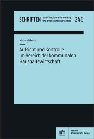 Buchcover Aufsicht und Kontrolle im Bereich der kommunalen Haushaltswirtschaft | Michael Groth | EAN 9783830539605 | ISBN 3-8305-3960-6 | ISBN 978-3-8305-3960-5