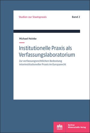 Buchcover Institutionelle Praxis als Verfassungslaboratorium? | Michael Heinke | EAN 9783830539735 | ISBN 3-8305-3973-8 | ISBN 978-3-8305-3973-5