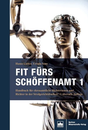 Buchcover Fit fürs Schöffenamt. Handbuch für ehrenamtliche Richterinnen und Richter in der Strafgerichtsbarkeit | Hasso Lieber | EAN 9783830540236 | ISBN 3-8305-4023-X | ISBN 978-3-8305-4023-6