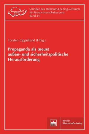 Buchcover Propaganda als (neue) außen- und sicherheitspolitische Herausforderung | Torsten Oppermann | EAN 9783830540342 | ISBN 3-8305-4034-5 | ISBN 978-3-8305-4034-2
