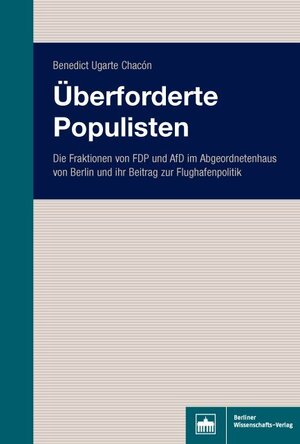 Buchcover Überforderte Populisten | Benedict Ugarte Chacon | EAN 9783830540762 | ISBN 3-8305-4076-0 | ISBN 978-3-8305-4076-2