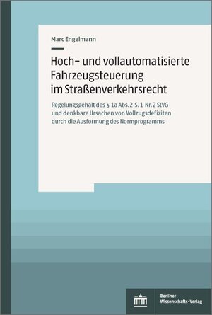 Buchcover Hoch- und vollautomatisierte Fahrzeugsteuerung im Straßenverkehrsrecht | Marc Engelmann | EAN 9783830541974 | ISBN 3-8305-4197-X | ISBN 978-3-8305-4197-4