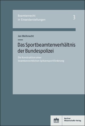 Buchcover Das Sportbeamtenverhältnis der Bundespolizei | Jan Weihnacht | EAN 9783830543107 | ISBN 3-8305-4310-7 | ISBN 978-3-8305-4310-7