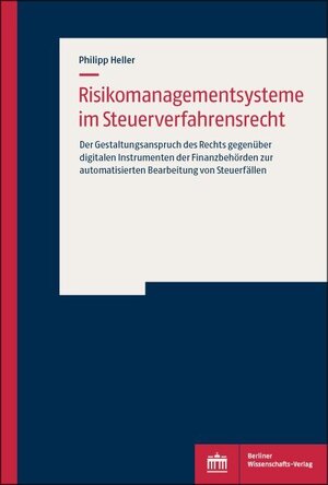 Buchcover Risikomanagementsysteme im Steuerverfahrensrecht | Philipp Heller | EAN 9783830543688 | ISBN 3-8305-4368-9 | ISBN 978-3-8305-4368-8