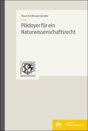Buchcover Plädoyer für ein Naturwissenschaftsrecht | Klaus F. Gärditz | EAN 9783830543817 | ISBN 3-8305-4381-6 | ISBN 978-3-8305-4381-7