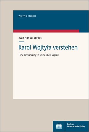 Buchcover Karol Wojtyla verstehen | Juan Manuel Burgos | EAN 9783830550334 | ISBN 3-8305-5033-2 | ISBN 978-3-8305-5033-4
