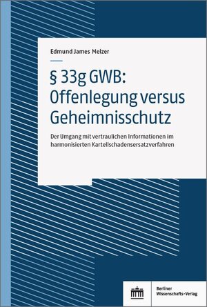Buchcover § 33g GWB: Offenlegung versus Geheimnisschutz | Edmund James Melzer | EAN 9783830550747 | ISBN 3-8305-5074-X | ISBN 978-3-8305-5074-7