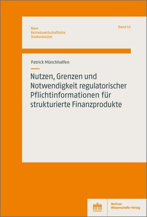 Buchcover Nutzen, Grenzen und Notwendigkeit regulatorischer Pflichtinformationen für strukturierte Finanzprodukte | Patrick Münchhalfen | EAN 9783830550853 | ISBN 3-8305-5085-5 | ISBN 978-3-8305-5085-3