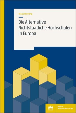 Buchcover Die Alternative – Nichtstaatliche Hochschulen in Europa | Klaus Hekking | EAN 9783830551133 | ISBN 3-8305-5113-4 | ISBN 978-3-8305-5113-3
