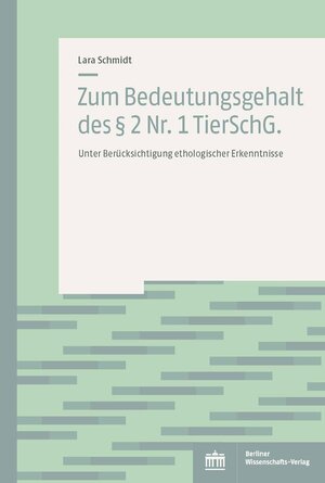 Buchcover Zum Bedeutungsgehalt des § 2 Nr. 1 TierSchG. | Lara Schmidt | EAN 9783830551737 | ISBN 3-8305-5173-8 | ISBN 978-3-8305-5173-7