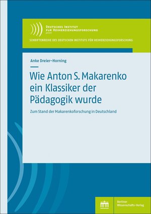 Buchcover Wie Anton S. Makarenko ein Klassiker der Pädagogik wurde | Anke Dreier-Horning | EAN 9783830555179 | ISBN 3-8305-5517-2 | ISBN 978-3-8305-5517-9