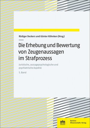 Buchcover Die Erhebung und Bewertung von Zeugenaussagen im Strafprozess  | EAN 9783830555209 | ISBN 3-8305-5520-2 | ISBN 978-3-8305-5520-9
