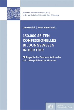 Buchcover 150.000 Seiten konfessionelles Bildungswesen in der DDR | Uwe Grelak | EAN 9783830555216 | ISBN 3-8305-5521-0 | ISBN 978-3-8305-5521-6