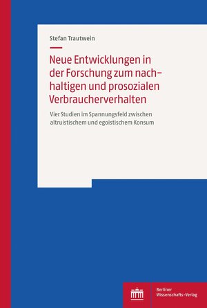 Buchcover Neue Entwicklungen in der Forschung zum nachhaltigen und prosozialen Verbraucherverhalten | Stefan Trautwein | EAN 9783830555285 | ISBN 3-8305-5528-8 | ISBN 978-3-8305-5528-5