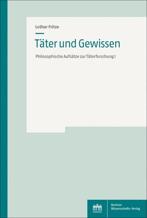 Buchcover Täter und Gewissen | Lothar Fritze | EAN 9783830555292 | ISBN 3-8305-5529-6 | ISBN 978-3-8305-5529-2