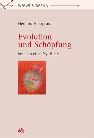 Buchcover Evolution und Schöpfung - Versuch einer Synthese | Gerhard Haszprunar | EAN 9783830673842 | ISBN 3-8306-7384-1 | ISBN 978-3-8306-7384-2