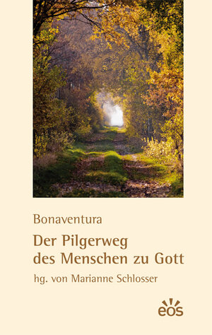Buchcover Der Pilgerweg des Menschen zu Gott | Bonaventura | EAN 9783830674252 | ISBN 3-8306-7425-2 | ISBN 978-3-8306-7425-2