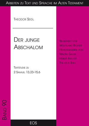 Buchcover Der junge Abschalom - Textstudie zu 2 Samuel 13,23-15,6 | Theodor Seidl | EAN 9783830674382 | ISBN 3-8306-7438-4 | ISBN 978-3-8306-7438-2