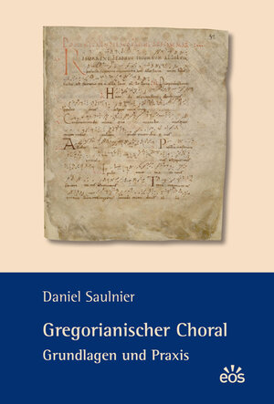 Buchcover Gregorianischer Choral - Grundlagen und Praxis | Daniel Saulnier | EAN 9783830674863 | ISBN 3-8306-7486-4 | ISBN 978-3-8306-7486-3