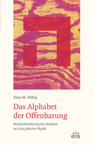 Buchcover Das Alphabet der Offenbarung - Neubuchstabierung des Glaubens im Licht jüdischer Mystik | Klaus W Hälbig | EAN 9783830675822 | ISBN 3-8306-7582-8 | ISBN 978-3-8306-7582-2