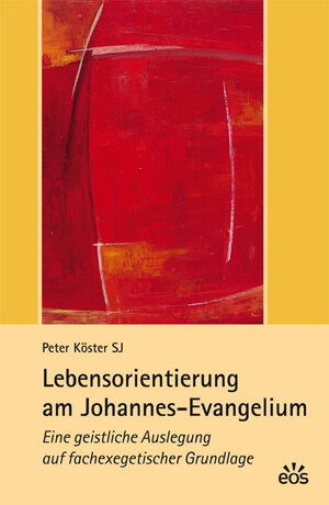 Buchcover Lebensorientierung am Johannes-Evangelium | Peter Köster | EAN 9783830675853 | ISBN 3-8306-7585-2 | ISBN 978-3-8306-7585-3
