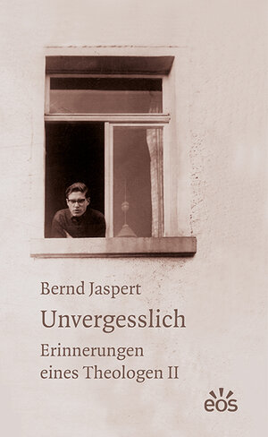 Buchcover Unvergesslich - Erinnerungen eines Theologen II | Bernd Jaspert | EAN 9783830677338 | ISBN 3-8306-7733-2 | ISBN 978-3-8306-7733-8