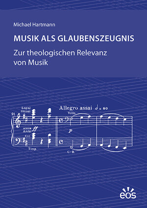 Buchcover Musik als Glaubenszeugnis | Michael Hartmann | EAN 9783830678410 | ISBN 3-8306-7841-X | ISBN 978-3-8306-7841-0
