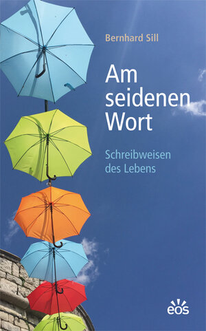 Buchcover Am seidenen Wort | Bernhard Sill | EAN 9783830679523 | ISBN 3-8306-7952-1 | ISBN 978-3-8306-7952-3