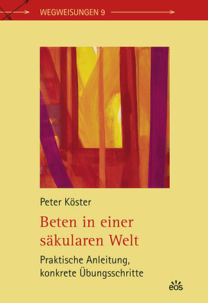 Buchcover Beten in einer säkularen Welt | Peter Köster | EAN 9783830680062 | ISBN 3-8306-8006-6 | ISBN 978-3-8306-8006-2