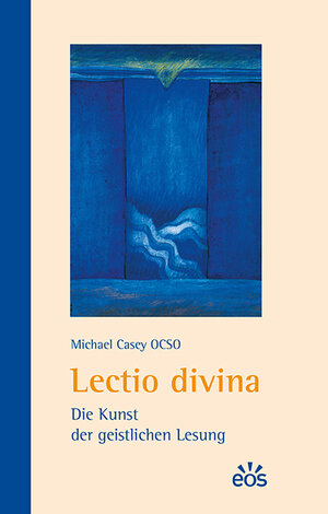 Buchcover Lectio divina - Die Kunst der geistlichen Lesung | Michael Casey | EAN 9783830680239 | ISBN 3-8306-8023-6 | ISBN 978-3-8306-8023-9